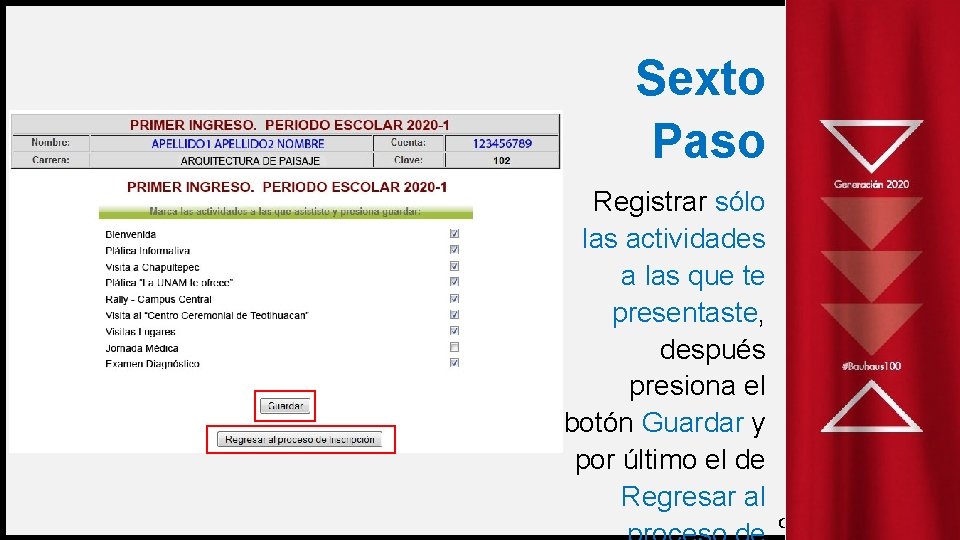 Sexto Paso Registrar sólo las actividades a las que te presentaste, después presiona el