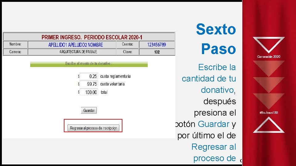 Sexto Paso Escribe la cantidad de tu donativo, después presiona el botón Guardar y