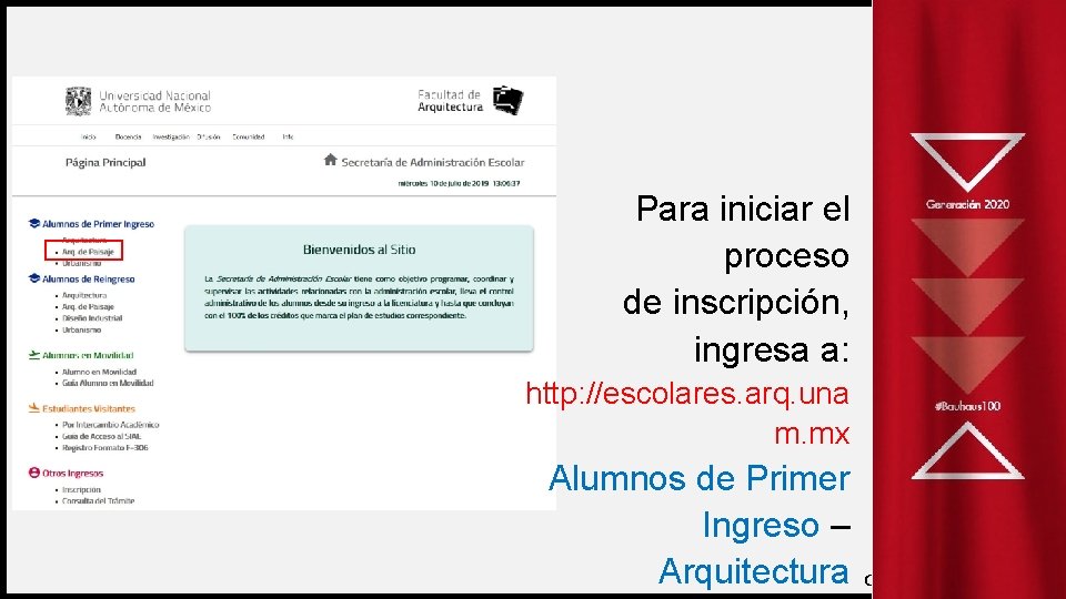 Para iniciar el proceso de inscripción, ingresa a: http: //escolares. arq. una m. mx