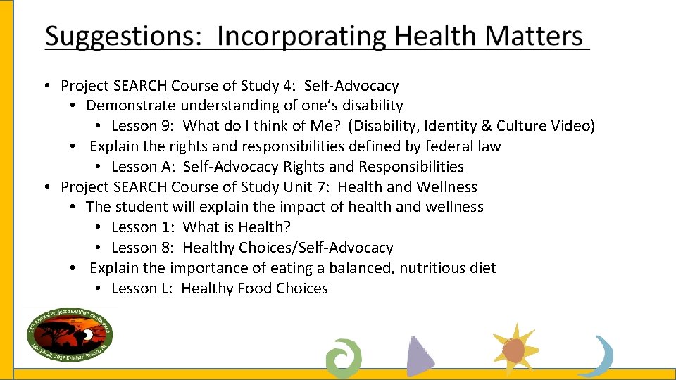  • Project SEARCH Course of Study 4: Self-Advocacy • Demonstrate understanding of one’s