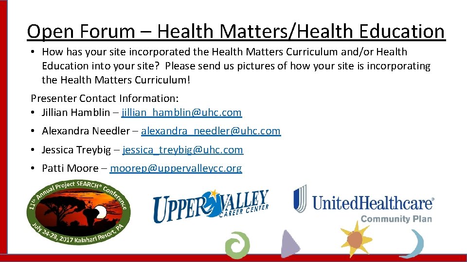 Open Forum – Health Matters/Health Education • How has your site incorporated the Health