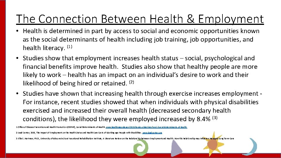 The Connection Between Health & Employment • Health is determined in part by access