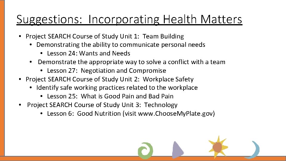 Suggestions: Incorporating Health Matters • Project SEARCH Course of Study Unit 1: Team Building
