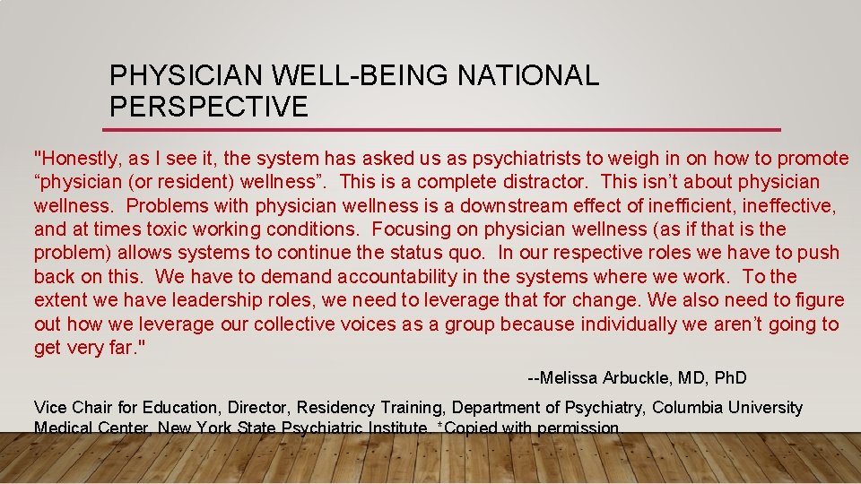 PHYSICIAN WELL-BEING NATIONAL PERSPECTIVE "Honestly, as I see it, the system has asked us