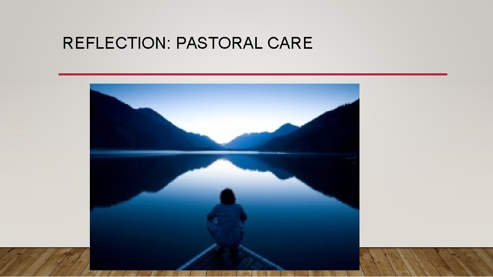 REFLECTION: PASTORAL CARE 
