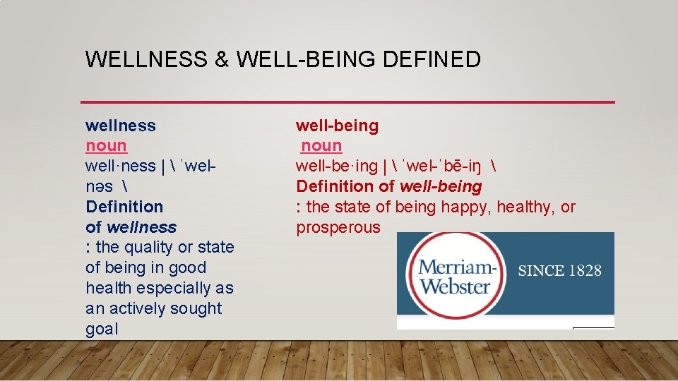 WELLNESS & WELL-BEING DEFINED wellness noun well·ness |  ˈwelnəs  Definition of wellness