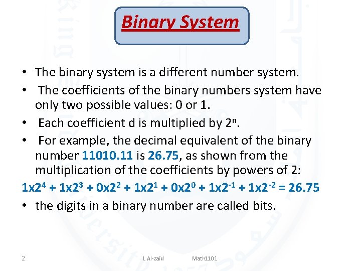 Binary System • The binary system is a different number system. • The coefficients
