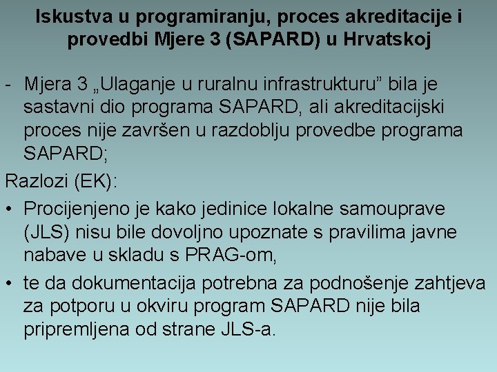 Iskustva u programiranju, proces akreditacije i provedbi Mjere 3 (SAPARD) u Hrvatskoj - Mjera