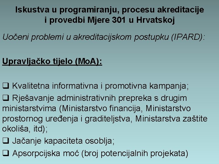 Iskustva u programiranju, procesu akreditacije i provedbi Mjere 301 u Hrvatskoj Uočeni problemi u
