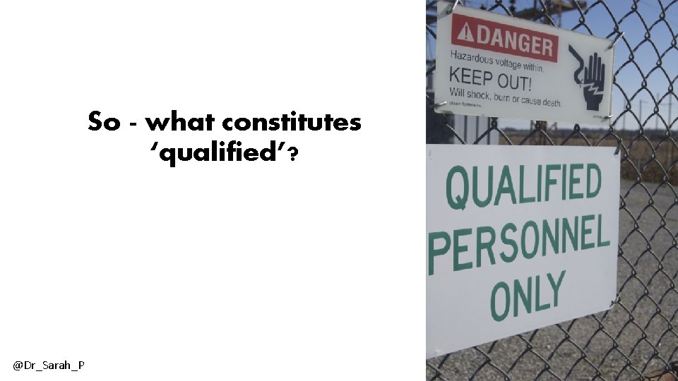 So - what constitutes ‘qualified’? @Dr_Sarah_P 