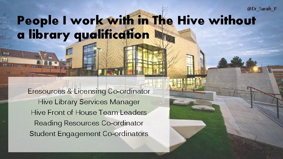 @Dr_Sarah_P People I work with in The Hive without a library qualification Eresources &