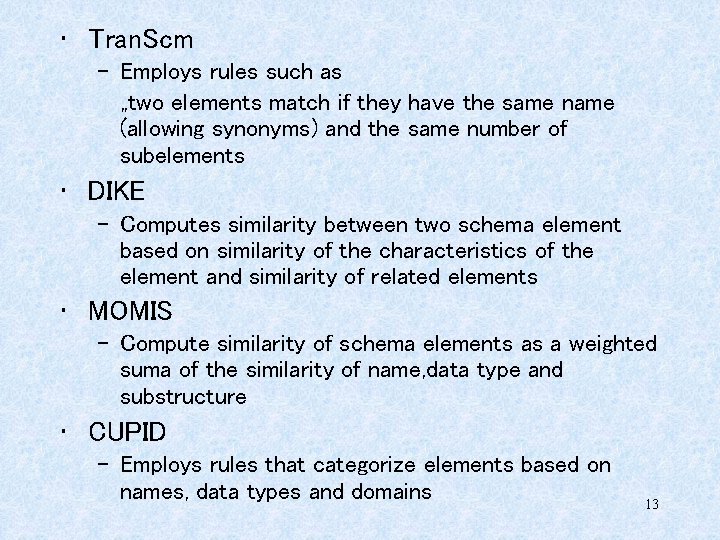  • Tran. Scm – Employs rules such as „two elements match if they