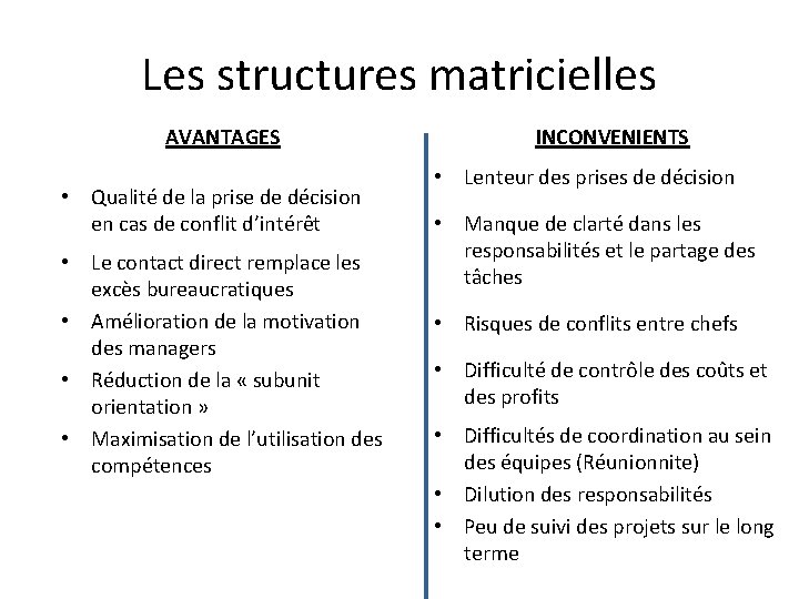 Les structures matricielles AVANTAGES • Qualité de la prise de décision en cas de