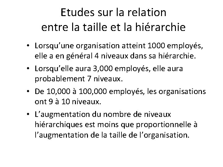 Etudes sur la relation entre la taille et la hiérarchie • Lorsqu’une organisation atteint