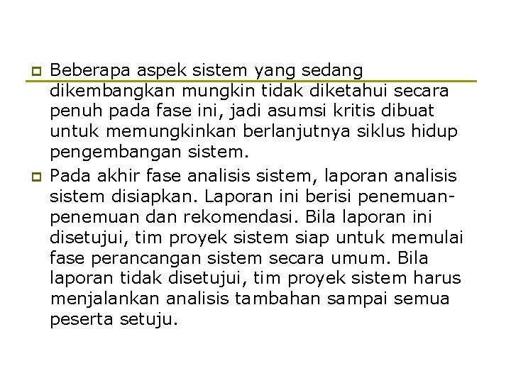 p p Beberapa aspek sistem yang sedang dikembangkan mungkin tidak diketahui secara penuh pada