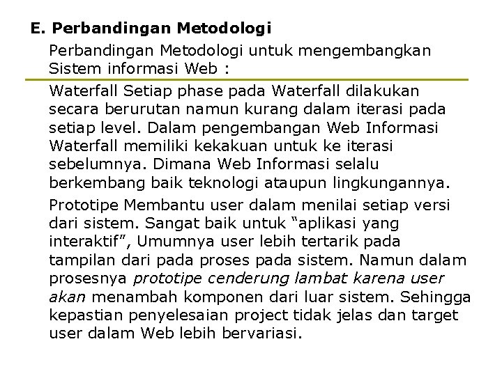 E. Perbandingan Metodologi untuk mengembangkan Sistem informasi Web : Waterfall Setiap phase pada Waterfall