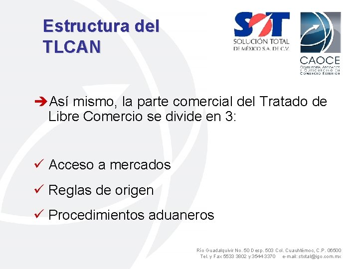 Estructura del TLCAN èAsí mismo, la parte comercial del Tratado de Libre Comercio se