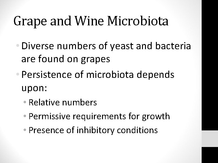 Grape and Wine Microbiota • Diverse numbers of yeast and bacteria are found on