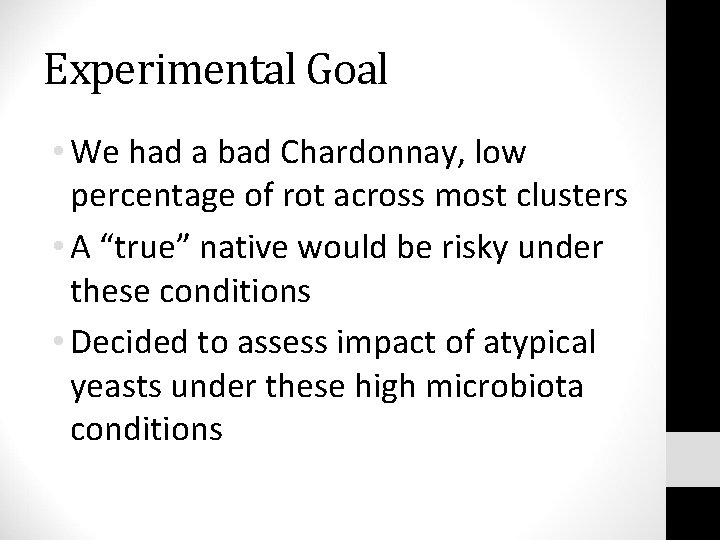 Experimental Goal • We had a bad Chardonnay, low percentage of rot across most