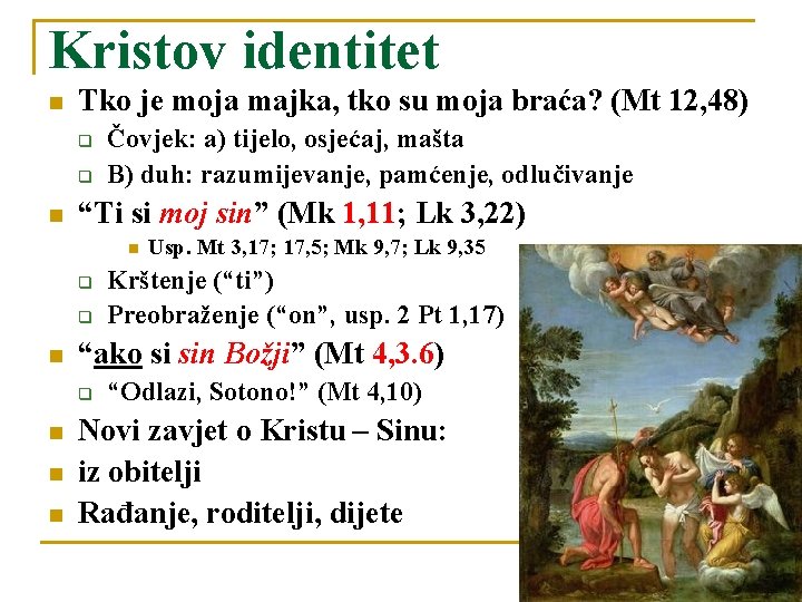 Kristov identitet n Tko je moja majka, tko su moja braća? (Mt 12, 48)