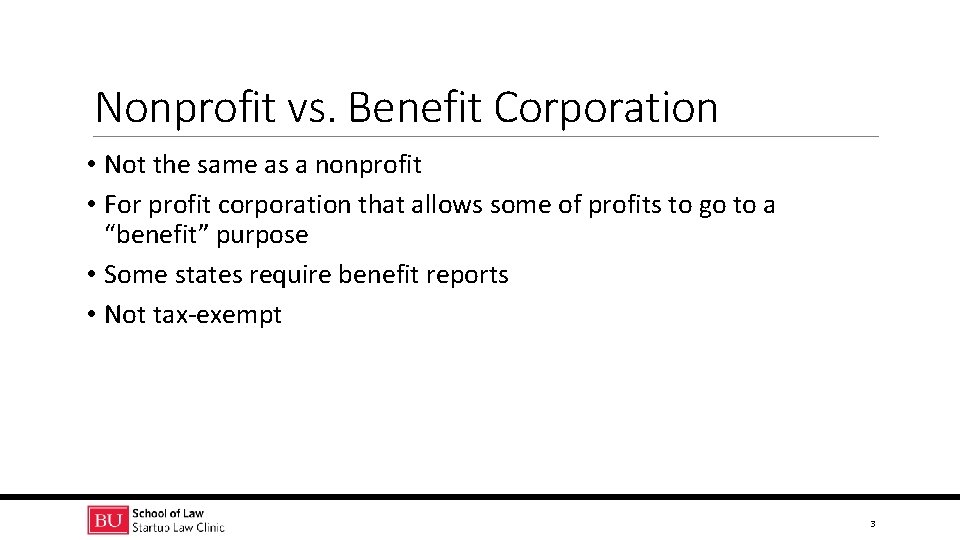 Nonprofit vs. Benefit Corporation • Not the same as a nonprofit • For profit