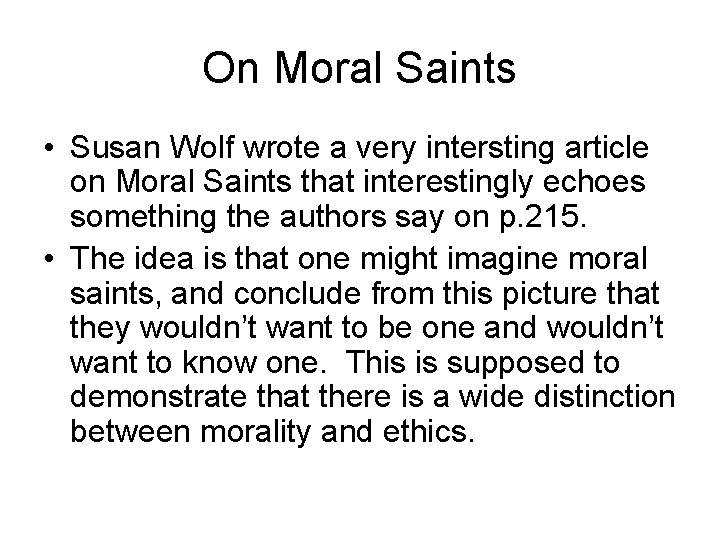 On Moral Saints • Susan Wolf wrote a very intersting article on Moral Saints