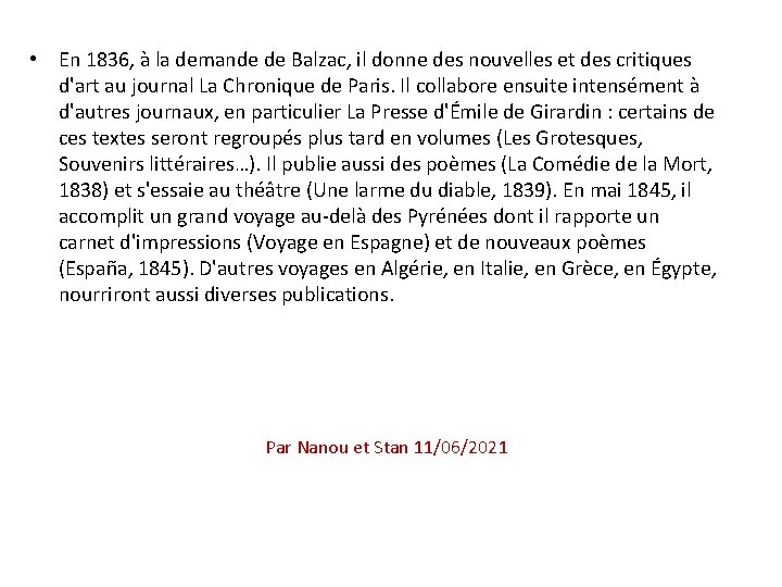  • En 1836, à la demande de Balzac, il donne des nouvelles et