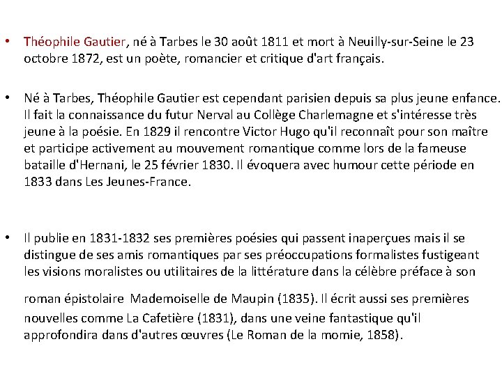  • Théophile Gautier, né à Tarbes le 30 août 1811 et mort à