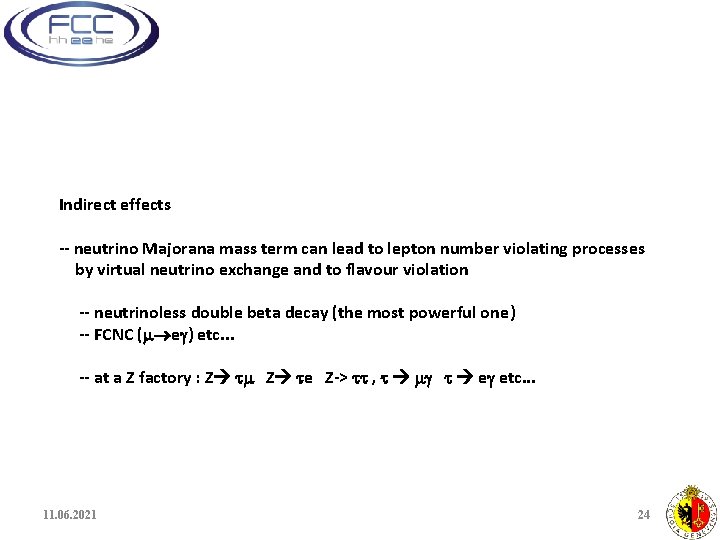 Indirect effects -- neutrino Majorana mass term can lead to lepton number violating processes