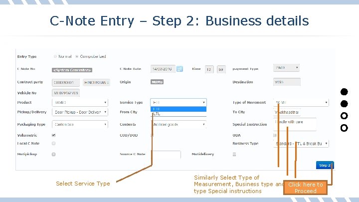 C-Note Entry – Step 2: Business details Select Service Type Similarly Select Type of