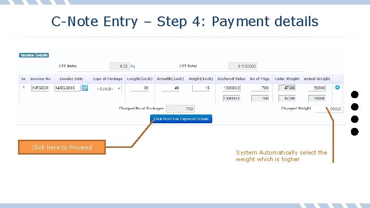 C-Note Entry – Step 4: Payment details Click here to Proceed System Automatically select