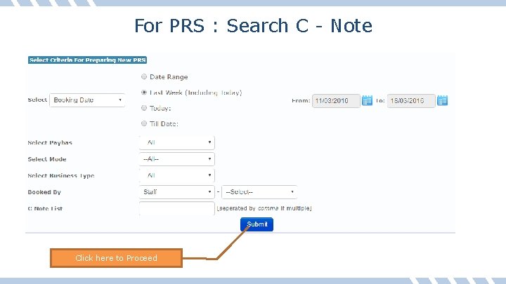 For PRS : Search C - Note Click here to Proceed 