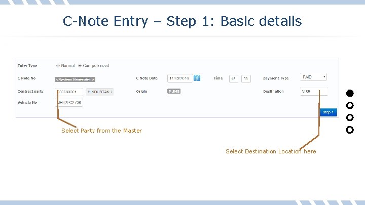 C-Note Entry – Step 1: Basic details Select Party from the Master Select Destination