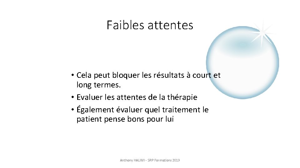 Faibles attentes • Cela peut bloquer les résultats à court et long termes. •