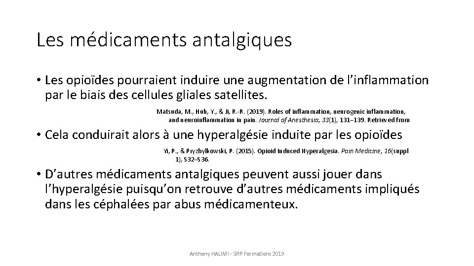 Les médicaments antalgiques • Les opioïdes pourraient induire une augmentation de l’inflammation par le