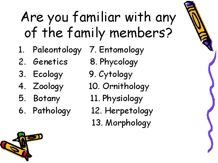 Are you familiar with any of the family members? 1. 2. 3. 4. 5.