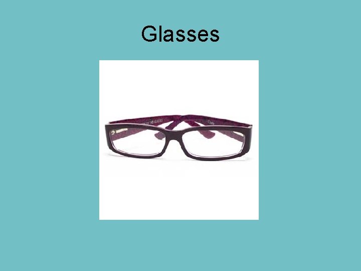 Glasses Glasses