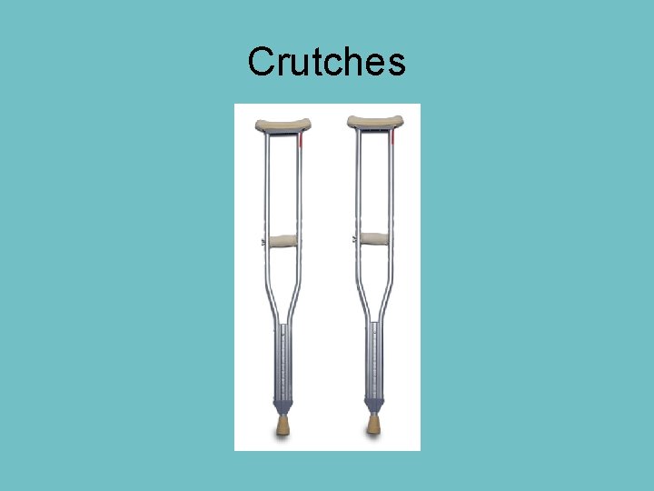 Crutches Crutches