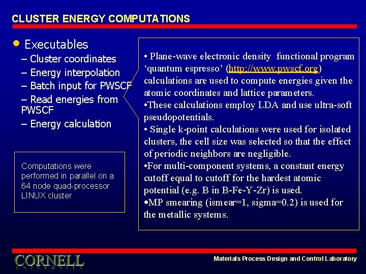 CLUSTER ENERGY COMPUTATIONS • Executables – Cluster coordinates – Energy interpolation – Batch input