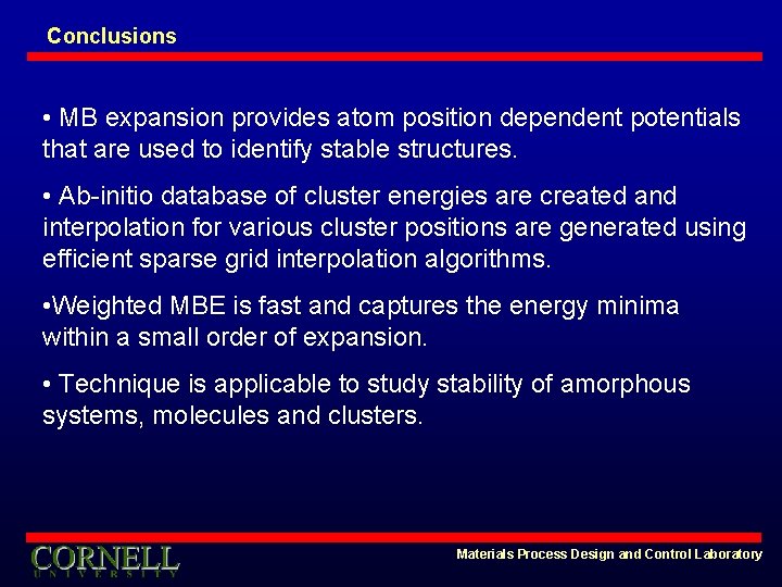 Conclusions • MB expansion provides atom position dependent potentials that are used to identify