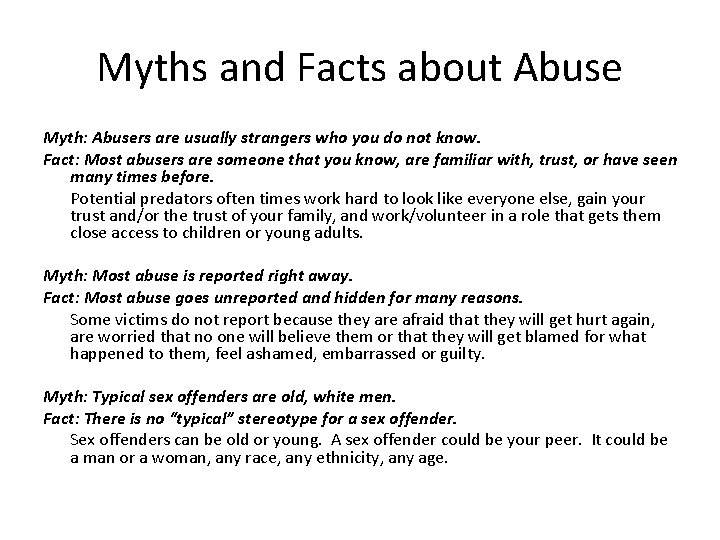 Myths and Facts about Abuse Myth: Abusers are usually strangers who you do not