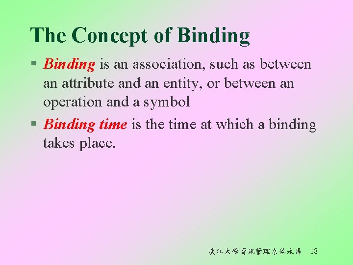 The Concept of Binding § Binding is an association, such as between an attribute