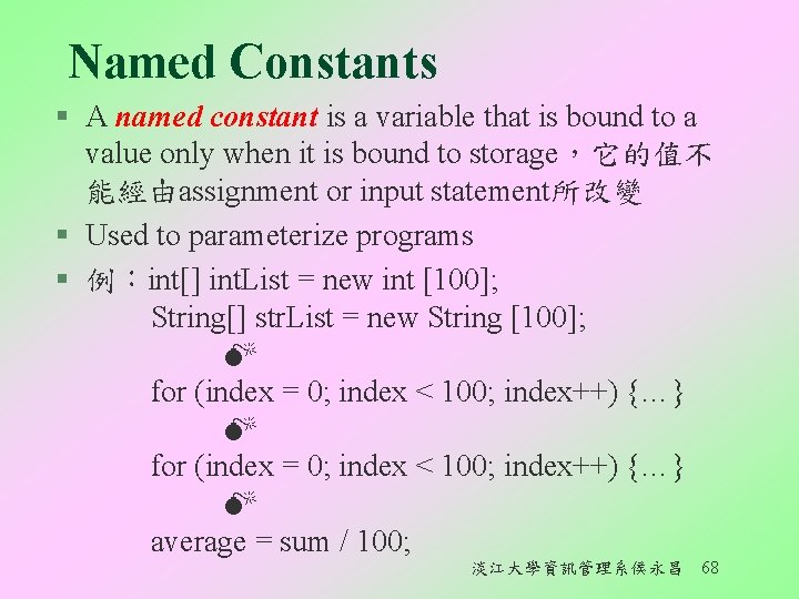 Named Constants § A named constant is a variable that is bound to a