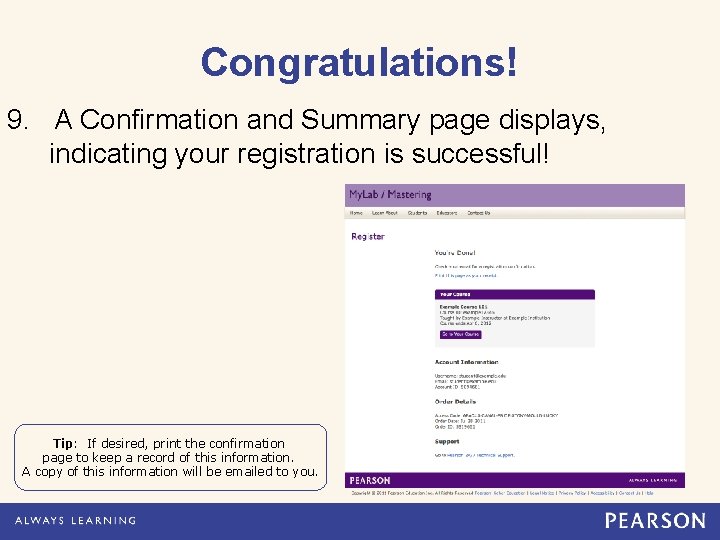 Congratulations! 9. A Confirmation and Summary page displays, indicating your registration is successful! Tip: