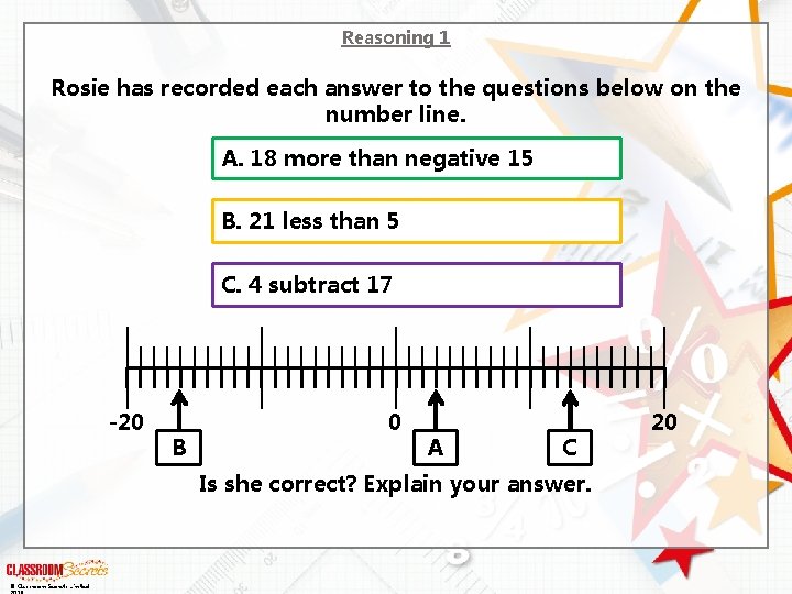 Reasoning 1 Rosie has recorded each answer to the questions below on the number