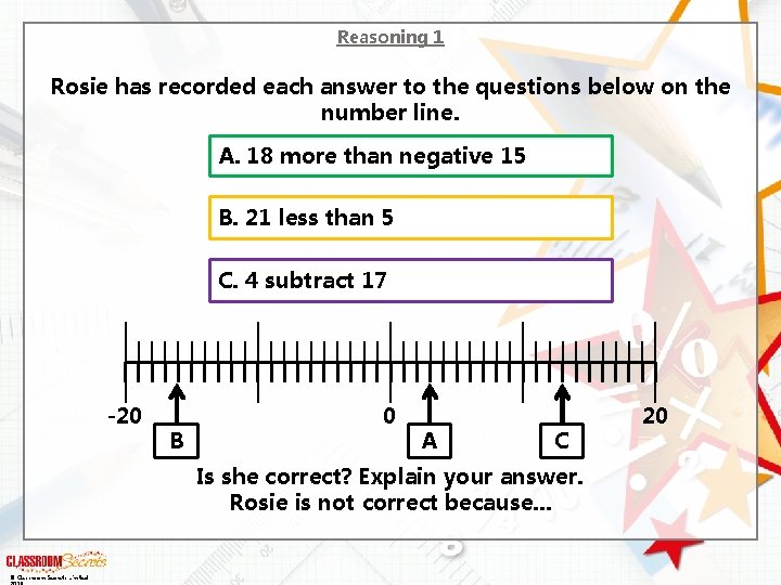 Reasoning 1 Rosie has recorded each answer to the questions below on the number
