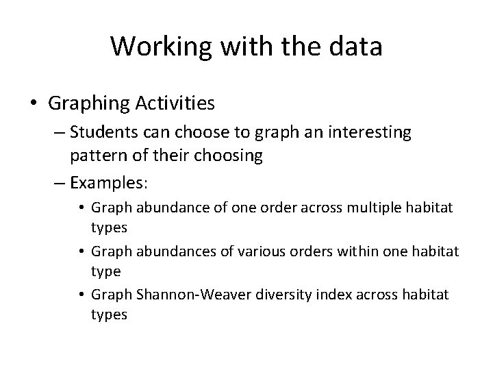 Working with the data • Graphing Activities – Students can choose to graph an