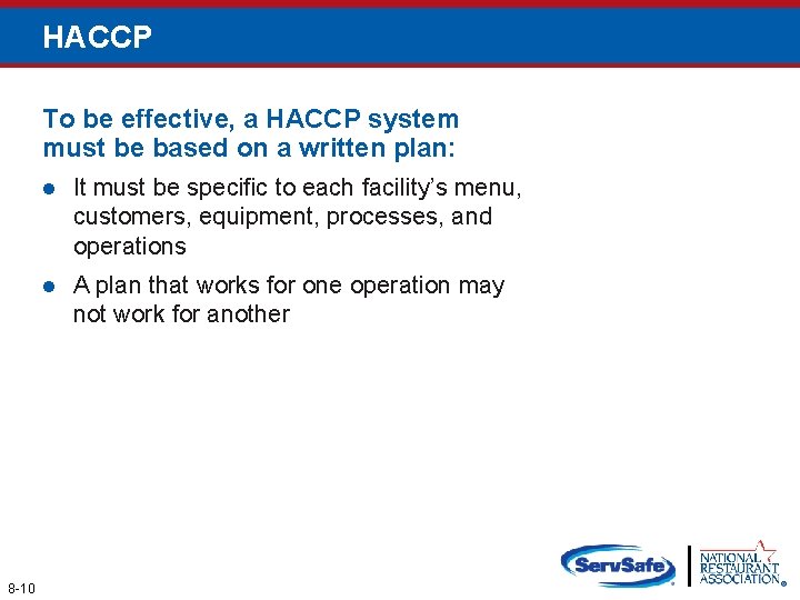HACCP To be effective, a HACCP system must be based on a written plan: