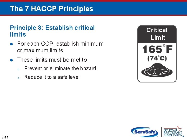 The 7 HACCP Principles Principle 3: Establish critical limits 8 -14 l For each