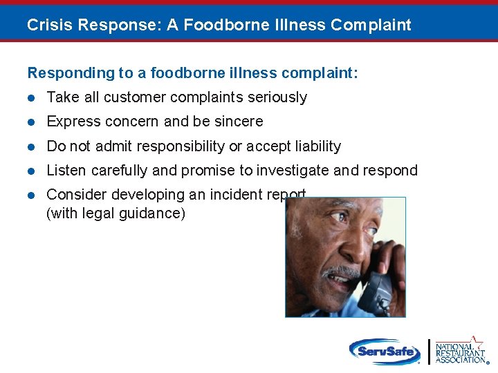 Crisis Response: A Foodborne Illness Complaint Responding to a foodborne illness complaint: l Take
